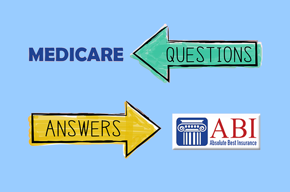 Medicare questions and answers by Absolute Best Insurance | Medicare Open Enrollment Explained