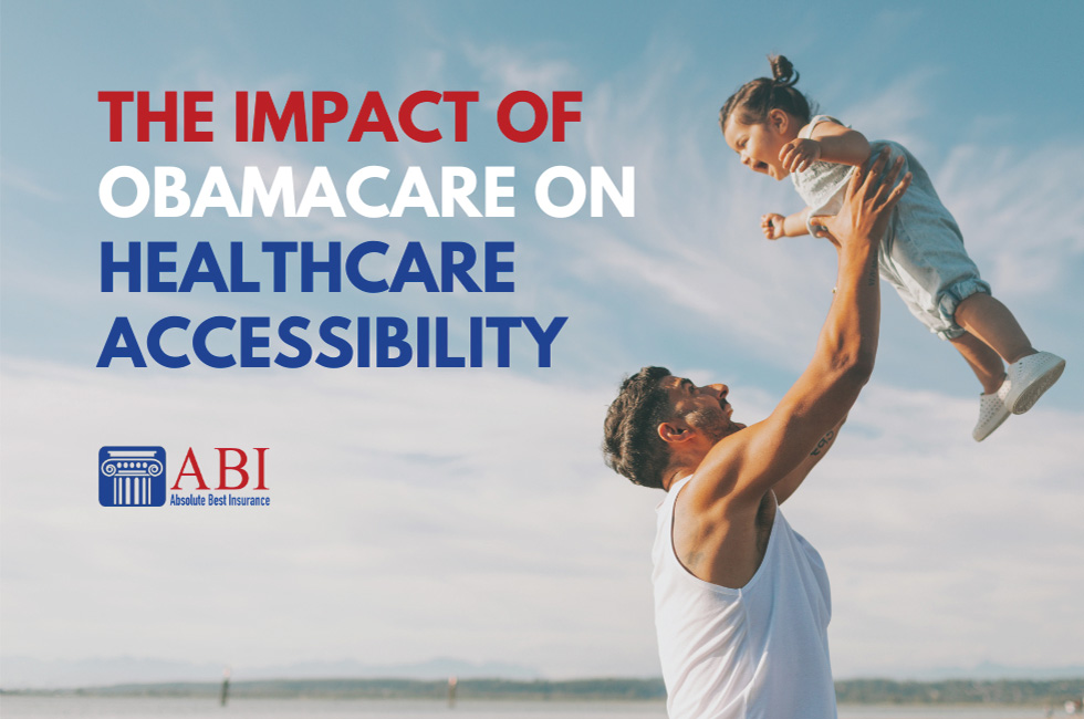 A Father and daughter playing on the beach with the words next to them The Impact of Obamacare on Healthcare Accessibility