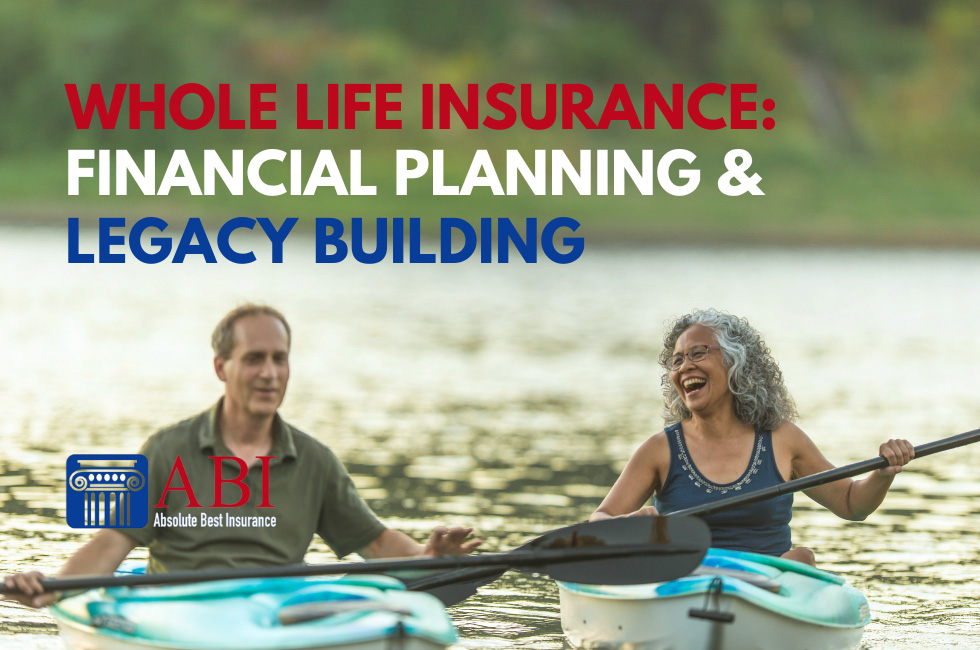Whole Life Insurance: Financial Planning and Legacy Building